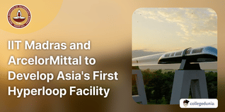 IIT Madras Collaborates with ArcelorMittal to Develop Asia's First Hyperloop Facility